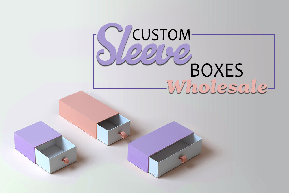 Sleeve boxes are used to display product to encourage more customers